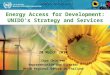 Energy Access for Development: UNIDO’s Strategy and Services