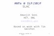 ANTs @ ILF(SB)F SLAC