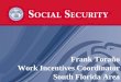 Frank Toraño Work Incentives Coordinator South Florida Area