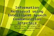 Information Retrieval using Intelligent Speech Communication Interface