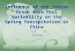 Influence of the Indian Ocean Warm Pool Variability on the Spring Precipitation in China