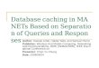 Database caching in MANETs Based on Separation of Queries and Responses