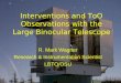 Interventions and ToO  Observations with the  Large Binocular Telescope