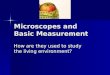 Microscopes and Basic Measurement