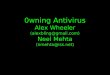 0wning Antivirus Alex Wheeler  (alexbling@gmail) Neel Mehta (nmehta@iss)