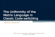 The Uniformity of the  Matrix Language in  Classic Code-switching