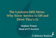 The Lecturers MIS Menu:  Why Silver Service Is Off and Drive Thru’s In