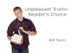 Unpleasant  Truths :  Reader’s Choice