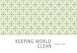 Keeping world clean