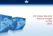 Air Cargo Security Secure Freight e-CSD CEIV