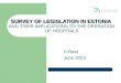 SURVEY OF L EGISLATION  IN ES T ONIA  AND THEIR IMPLICATIONS TO THE OPERATION OF HOSPITALS