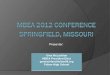 mbea  2012 Conference Springfield, Missouri Presenter: