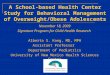 A School-based Health Center Study for Behavioral Management of Overweight/Obese Adolescents