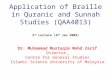 Application of Braille in Quranic and Sunnah Studies (QAA4013) 2 nd  Lecture (6 th  Jan 2009)
