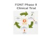 FONT Phase II  Clinical Trial