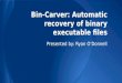 Bin-Carver: Automatic recovery of binary executable files