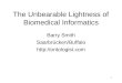 The Unbearable Lightness of Biomedical Informatics