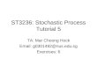 ST3236: Stochastic Process Tutorial 5
