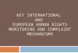 KEY International  and  European human rights monitoring and complaint mechanisms