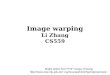 Image warping Li Zhang CS559