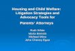 Housing and Child Welfare:   Litigation Strategies and Advocacy Tools for Parents’ Attorneys