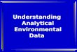 Understanding  Analytical Environmental Data