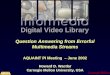 Question Answering from Errorful Multimedia Streams AQUAINT PI Meeting  – June 2002