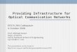 Providing Infrastructure for Optical Communication Networks
