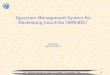 Spectrum Management System for  Developing Countries (SMS4DC)