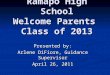 Ramapo High School Welcome Parents  Class of 2013