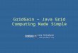 GridGain – Java Grid Computing Made Simple