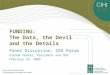 FUNDING:  The Data, the Devil  and the Details