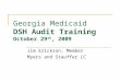 Georgia Medicaid DSH Audit Training October 29 th , 2009