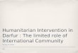 Humanitarian Intervention in Darfur : The limited role of International Community