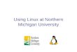 Using Linux at Northern Michigan University