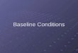Baseline Conditions