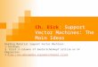 Ch. Eick : Support Vector Machines: The Main Ideas