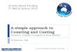 A simple approach to  Counting and Costing Presenter: Grainne O’Loughlin & Noah Mitchell