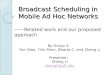 Broadcast Scheduling in Mobile Ad Hoc Networks