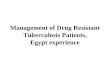 Management of Drug Resistant Tuberculosis Patients, Egypt experience