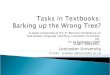 Tasks in Textbooks:  Barking up the Wrong Tree?
