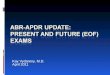 ABR-APDR Update: Present  and Future (EOF)   Exams