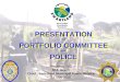 PRESENTATION TO PORTFOLIO COMMITTEE ON POLICE