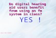 Do digital hearing aid users benefit from using an fm system in class?