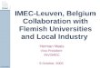 IMEC-Leuven, Belgium Collaboration with Flemish Universities and Local Industry