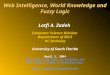 Web Intelligence, World Knowledge and Fuzzy Logic Lotfi A. Zadeh  Computer Science Division