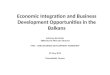 Economic Integration and Business Development Opportunities in the Balkans