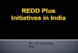 REDD Plus Initiatives in India