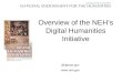 Overview of the NEH’s Digital Humanities Initiative