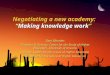 Negotiating a new academy: “ Making knowledge work ”